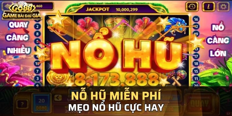 Mẹo nhận nhanh nổ hũ miễn phí tại GO88